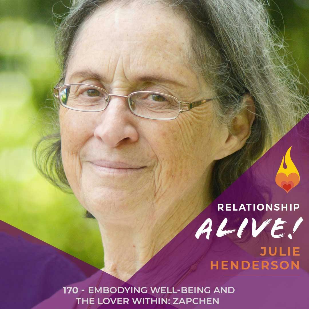 170:  Embodying Well-Being and the Lover Within: Zapchen - with Julie Henderson