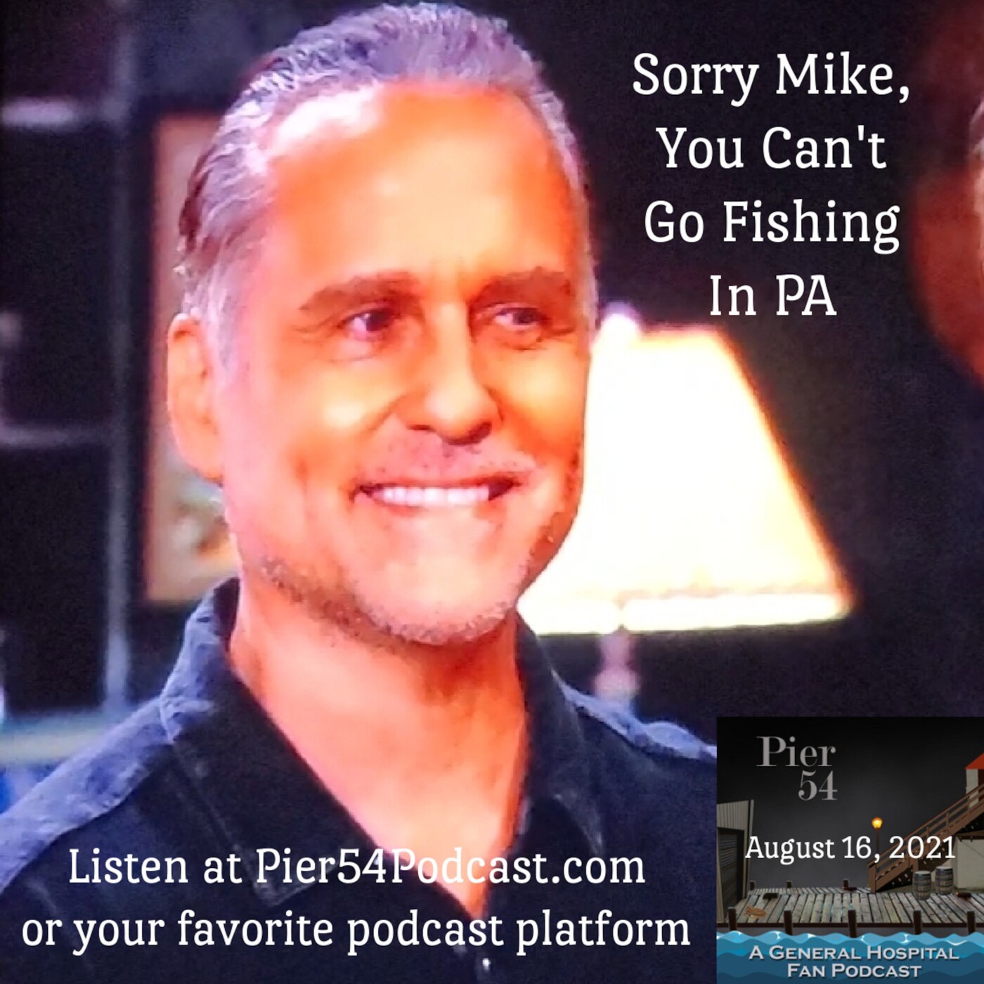 Episode 257: Sorry Mike, You Can't Go Fishing In PA  8/16/21 episode artwork
