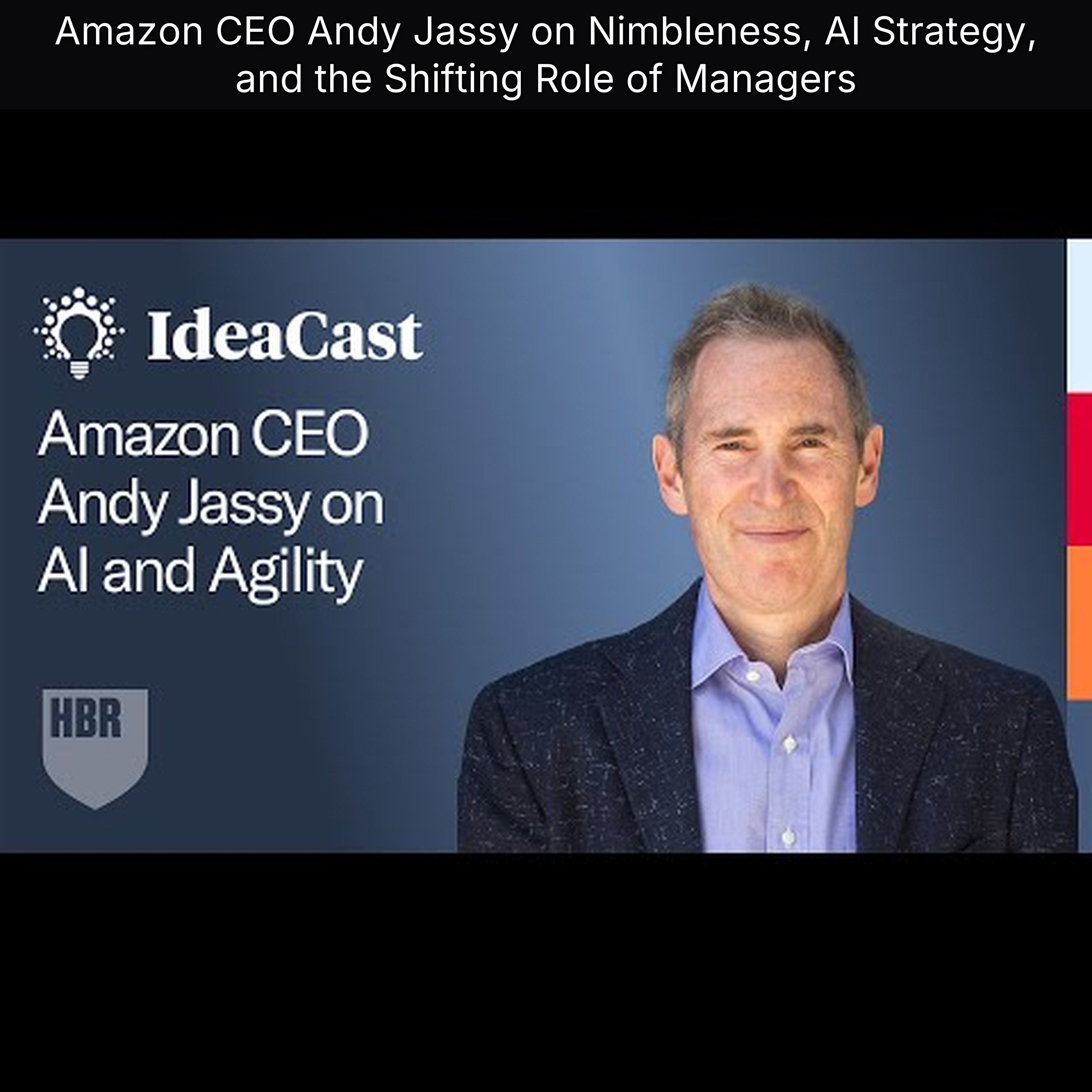 Amazon CEO Andy Jassy on Nimbleness, AI Strategy, and the Shifting Role of Managers