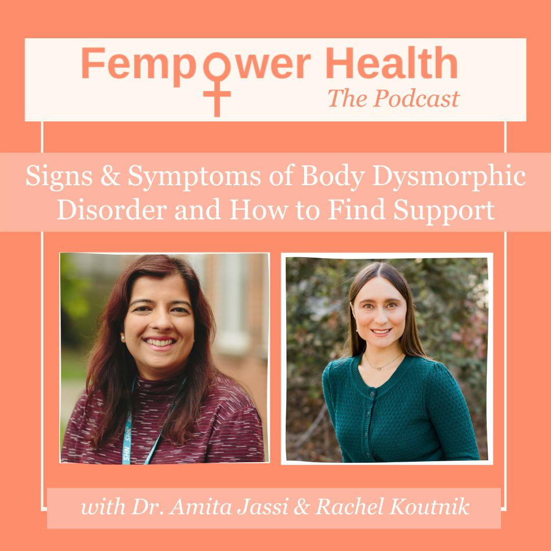 Body Dysmorphic Disorder (BDD):  A Conversation We Must Have | Dr Amita Jassi & Rachel Koutnik