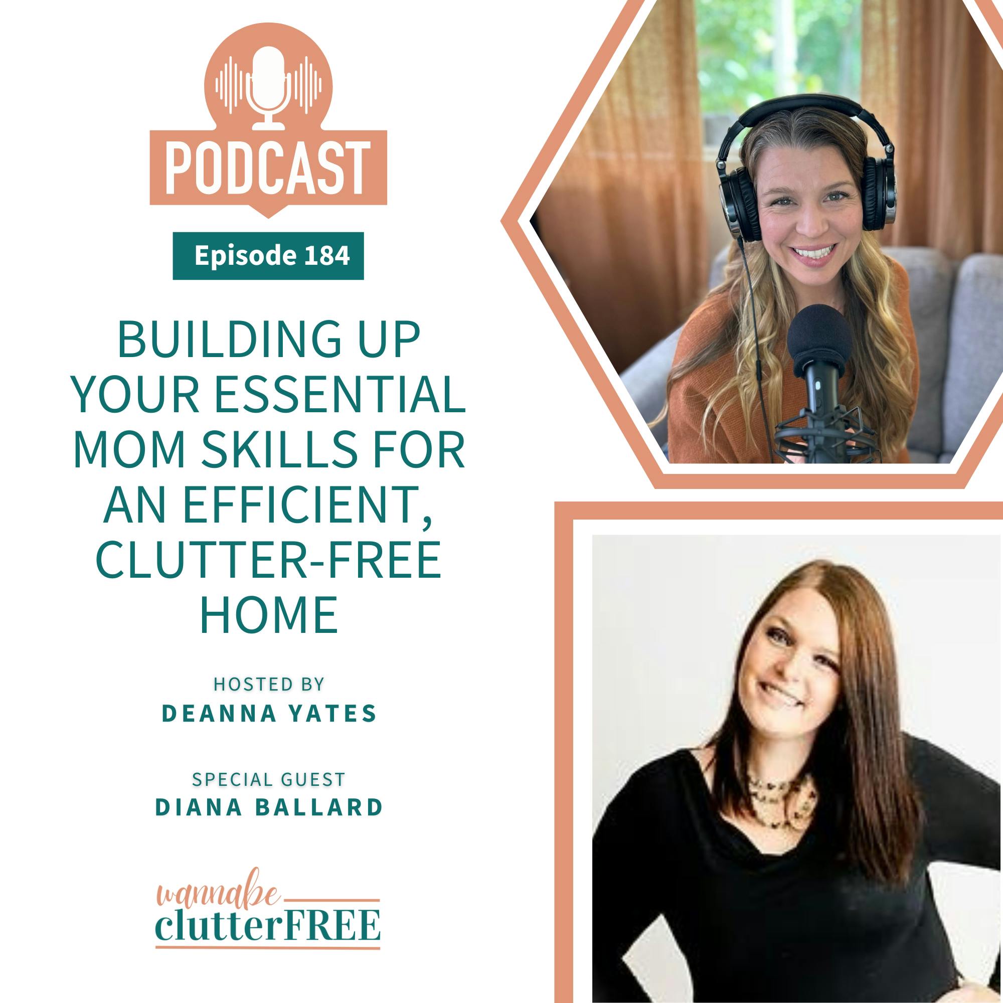 Ep 184: Building Up Your Essential Mom Skills for an Efficient, Clutter-Free Home with Diana Ballard