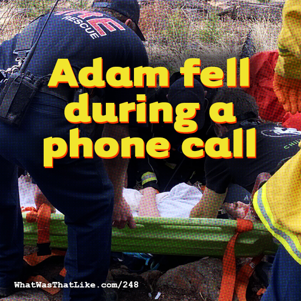 248: Adam fell during a phone call