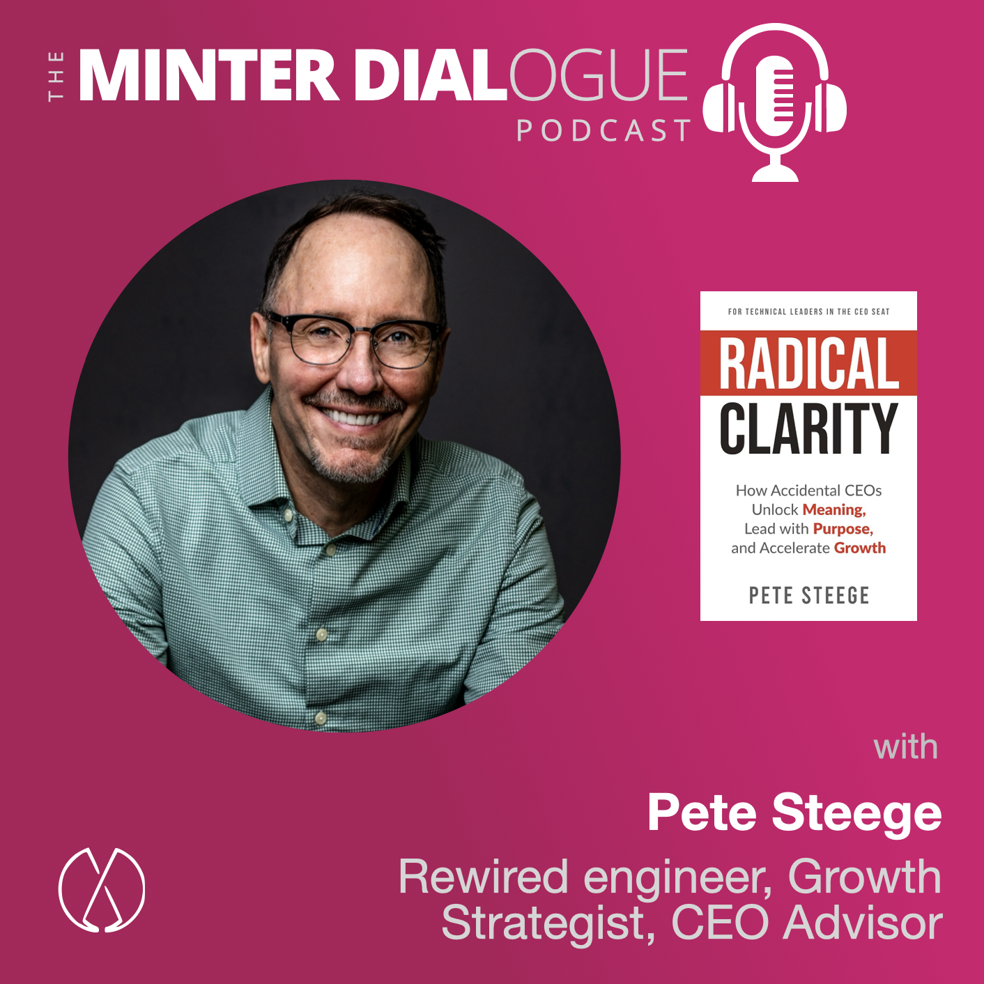 Pete Steege: Transforming Accidental CEOs into Purposeful Leaders (MDE617)