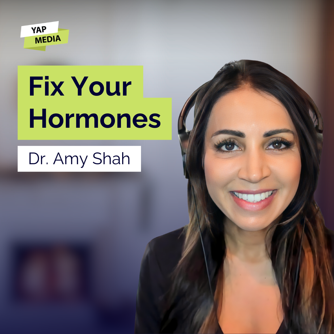 Dr. Amy Shah: Fix Your Hormone Health and Stay Energized While Building a Business | Health and Wellness | E389