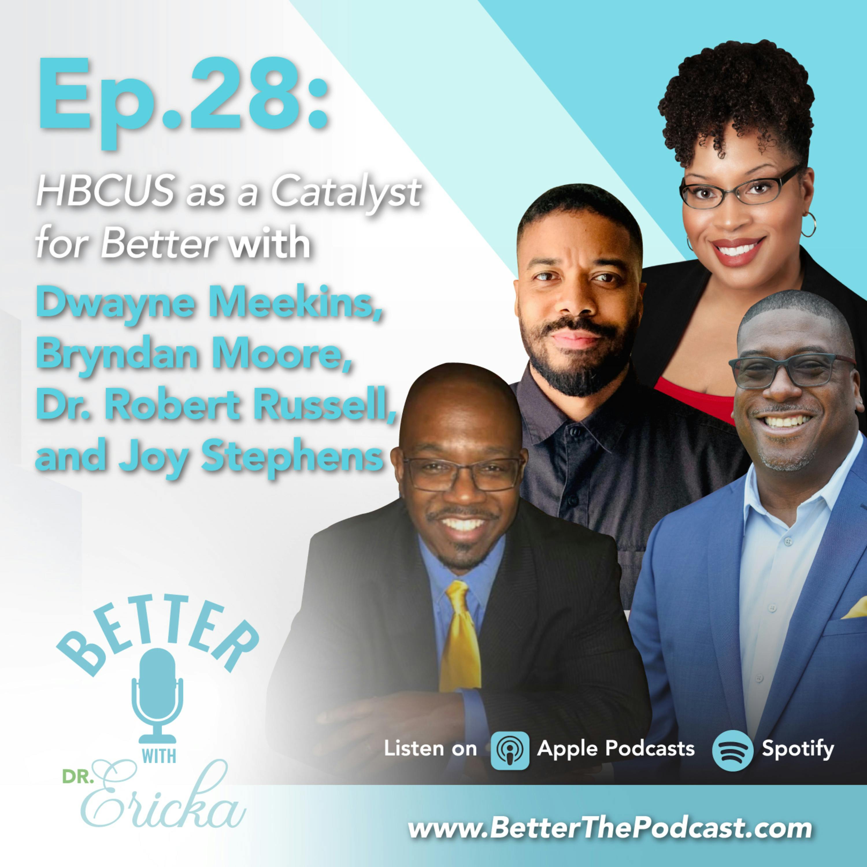 Getting Better with HBCUs with Dwayne Meekins, Bryndan Moore, Dr. Robert Russell, and Joy Stephens