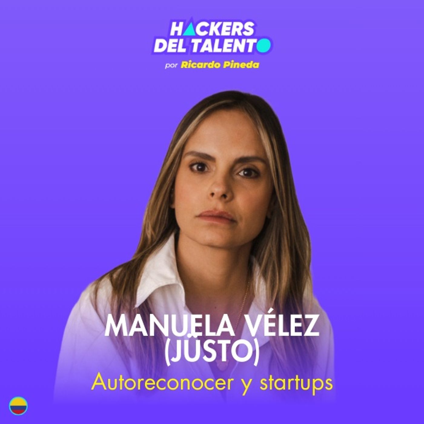 351. Autoreconocer y startups - Manuela Vélez (Jüsto) episode artwork