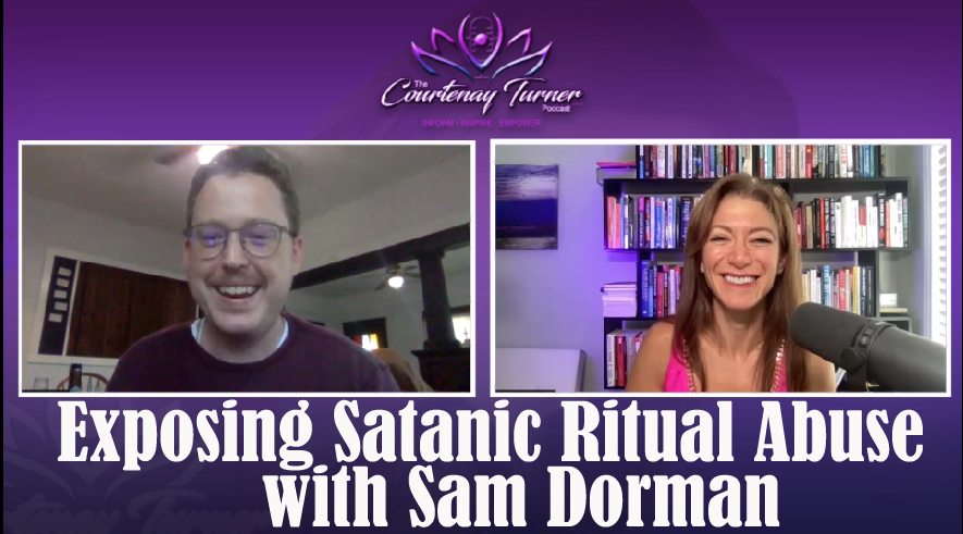 Exposing Satanic Ritual Abuse with Sam Dorman | The Courtenay Turner Podcast
