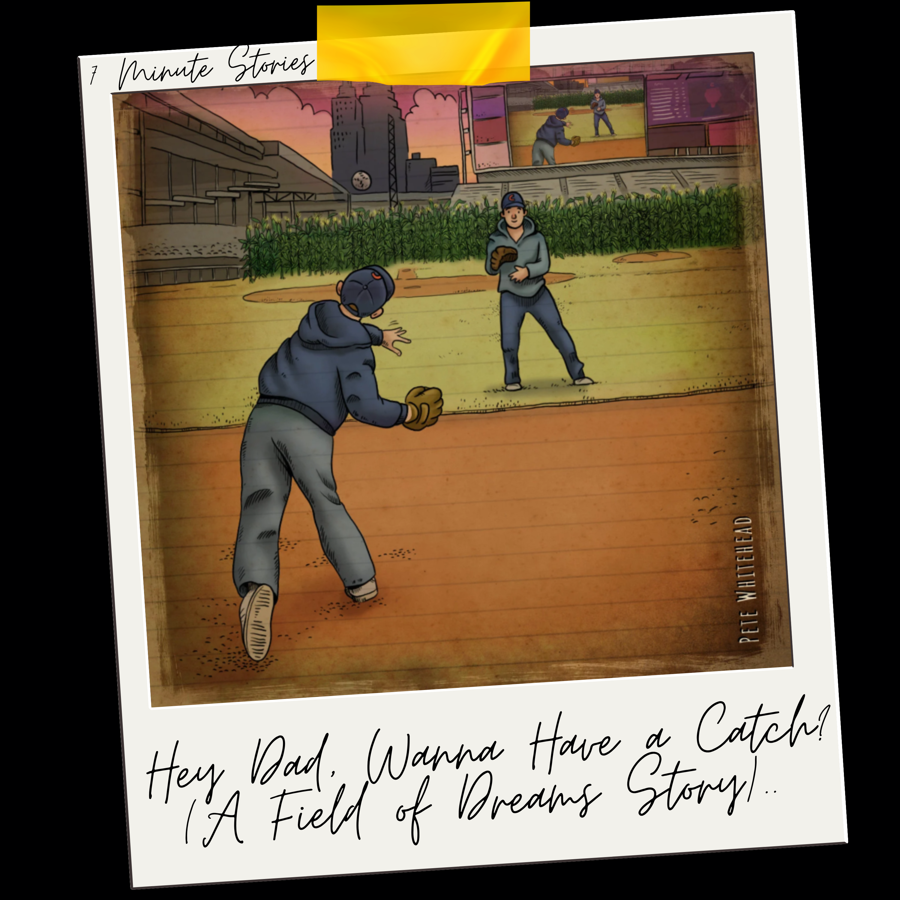 Hey Dad, Wanna Have a Catch? (A Field of Dreams Story)