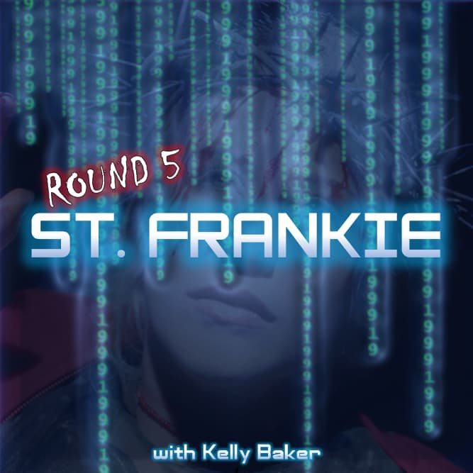 STIGMATA: "St. Frankie" - with Kelly Baker