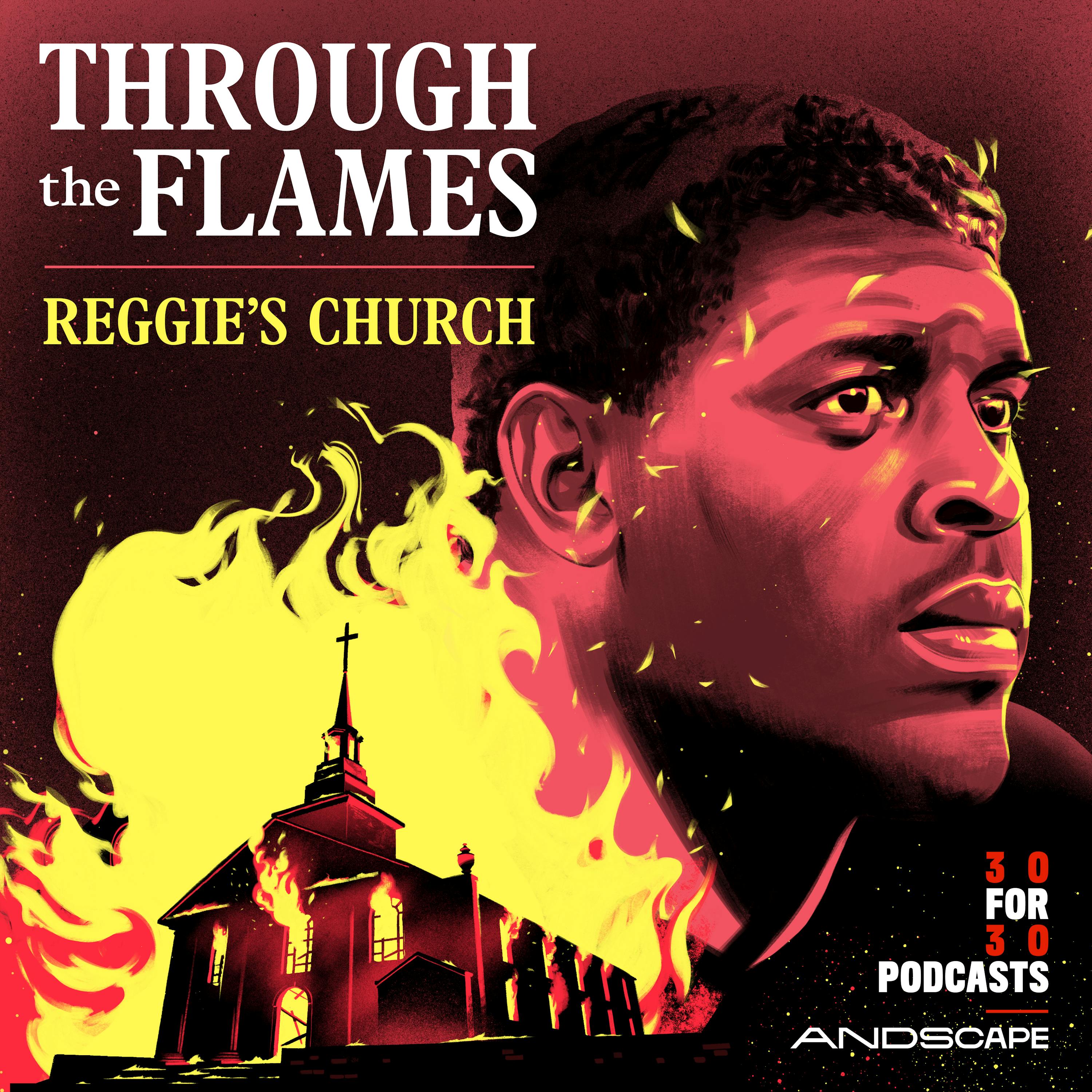 TRAILER: THROUGH THE FLAMES: REGGIE’S CHURCH
