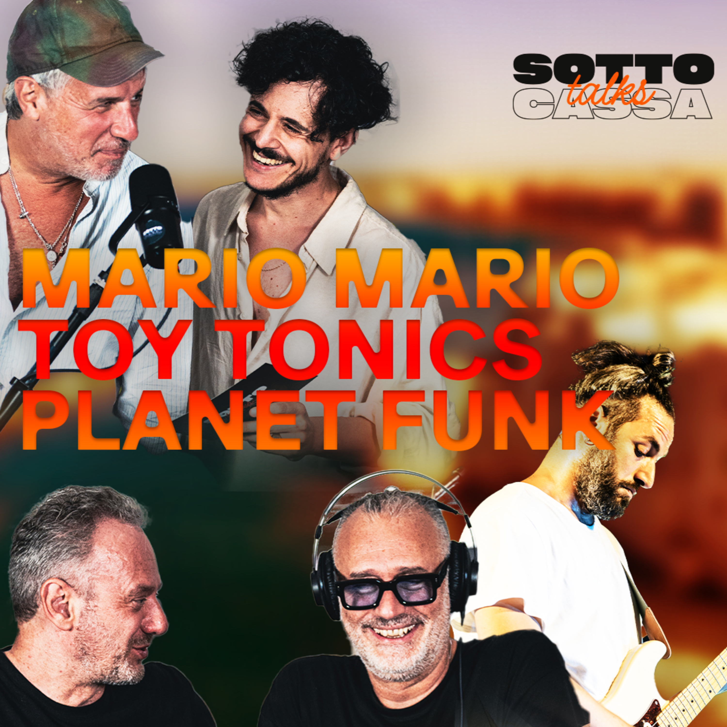 SOTTOCASSA TALKS w/ MARIO MARIO, TOY TONICS & PLANET FUNK episode artwork