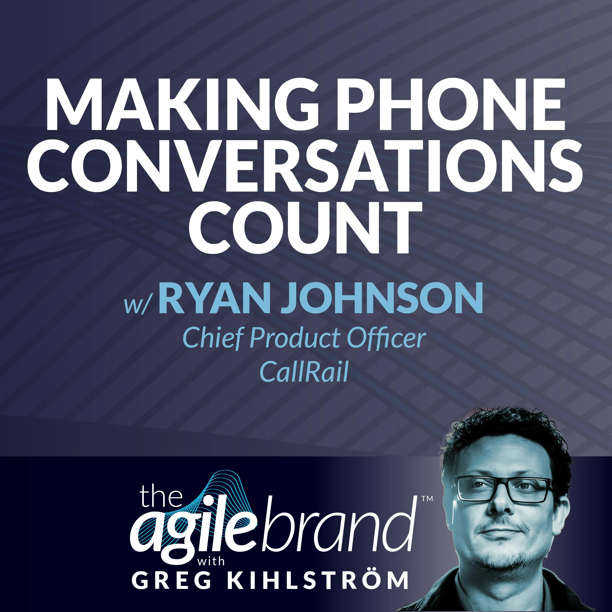 Making phone conversations with customer count, with Ryan Johnson, CallRail