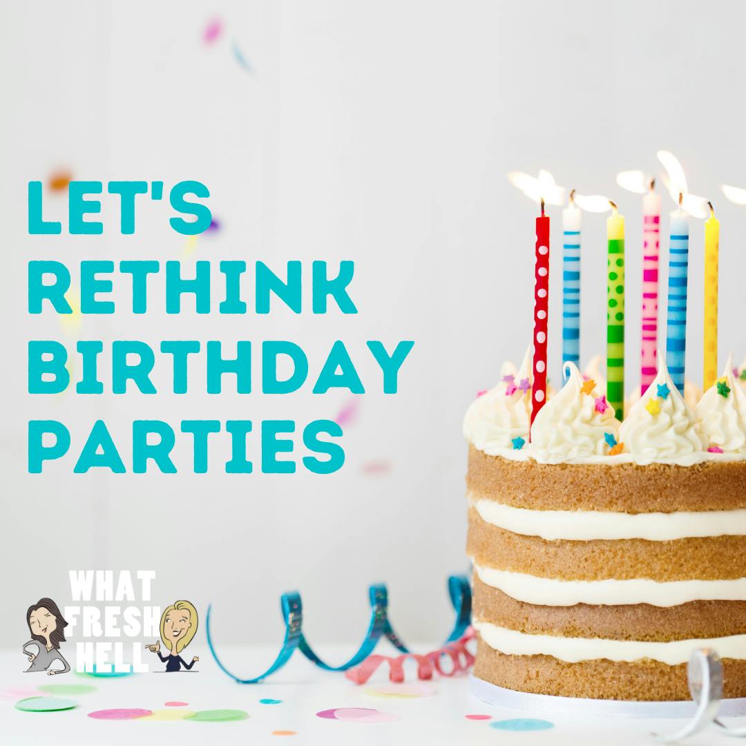 Let's Rethink Birthday Parties Image