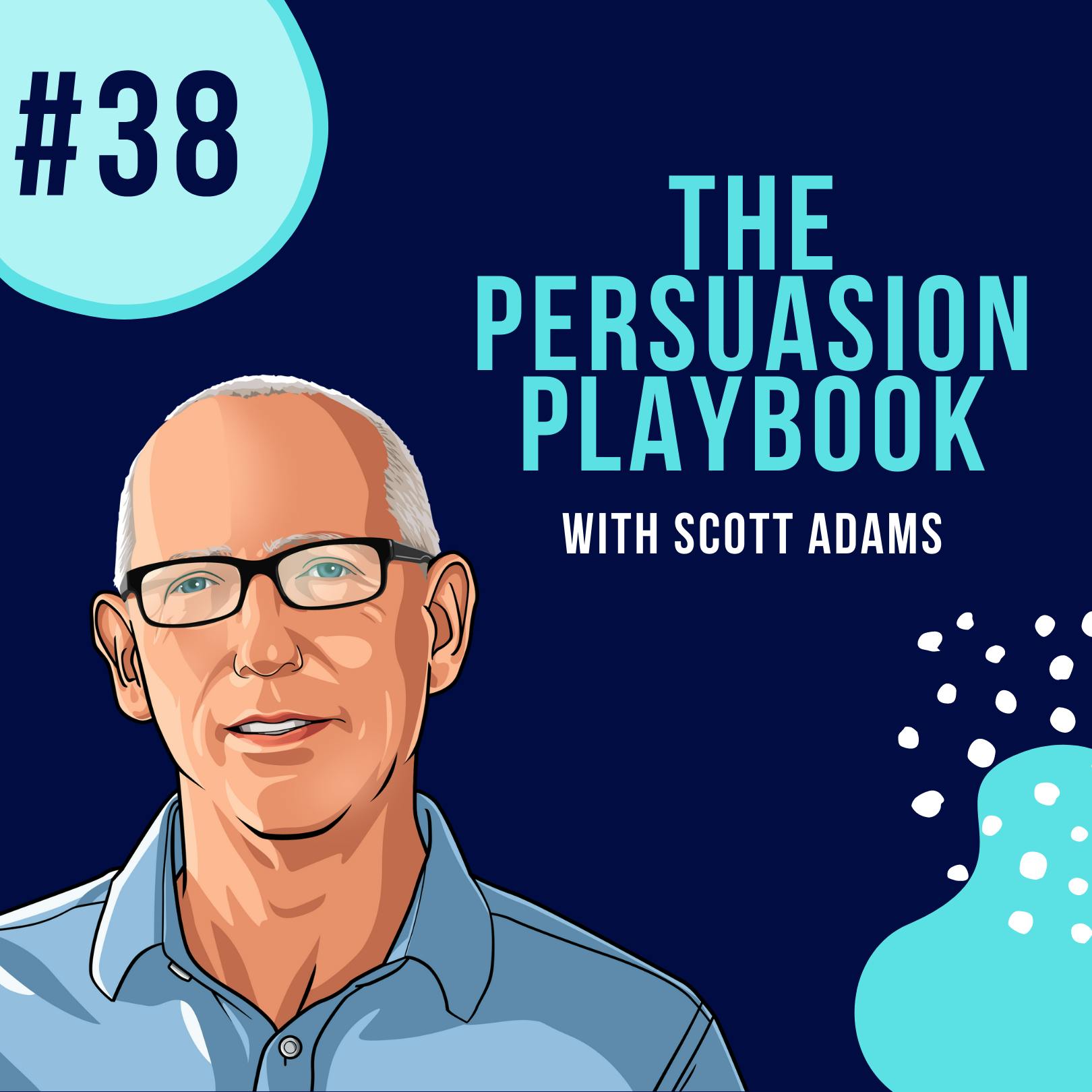 YAPClassic: Scott Adams on The Persuasion Playbook by Hala Taha | YAP Media Network
