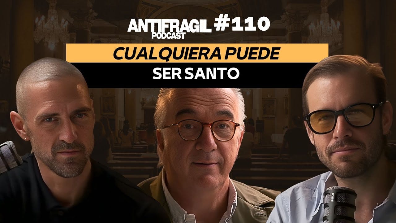 #110 — “Cualquiera puede ser santo” con Pep Borrell | Antifragil Podcast #110 — “Cualquiera puede ser santo” con Pep Borrell | Antifragil Podcast