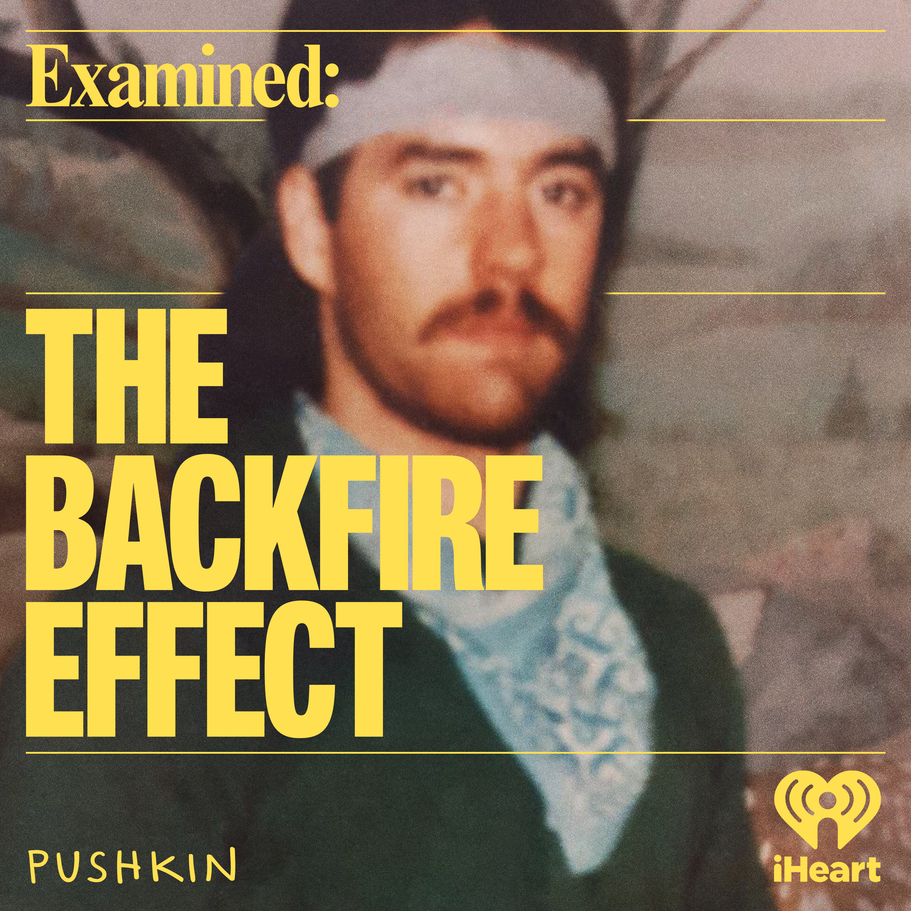 Examined: The Backfire Effect | Pushkin+