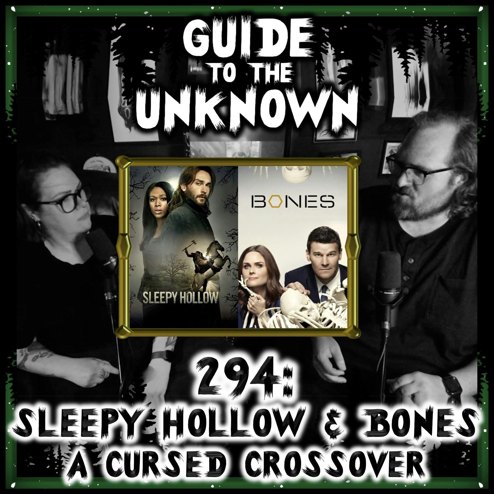 294: Sleepy Hollow & Bones - A Cursed Crossover
