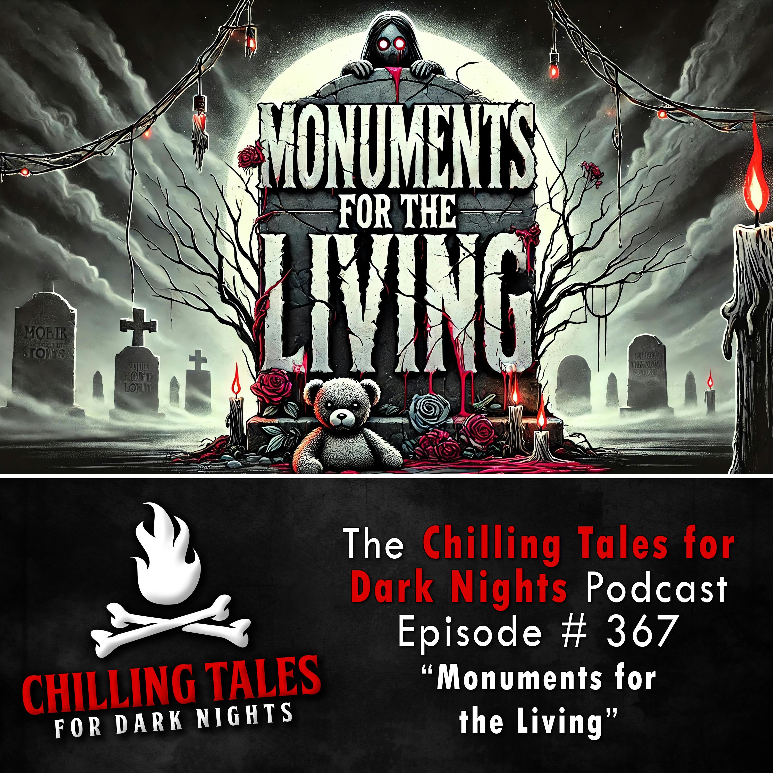 367: Monuments for the Living - Chilling Tales for Dark Nights