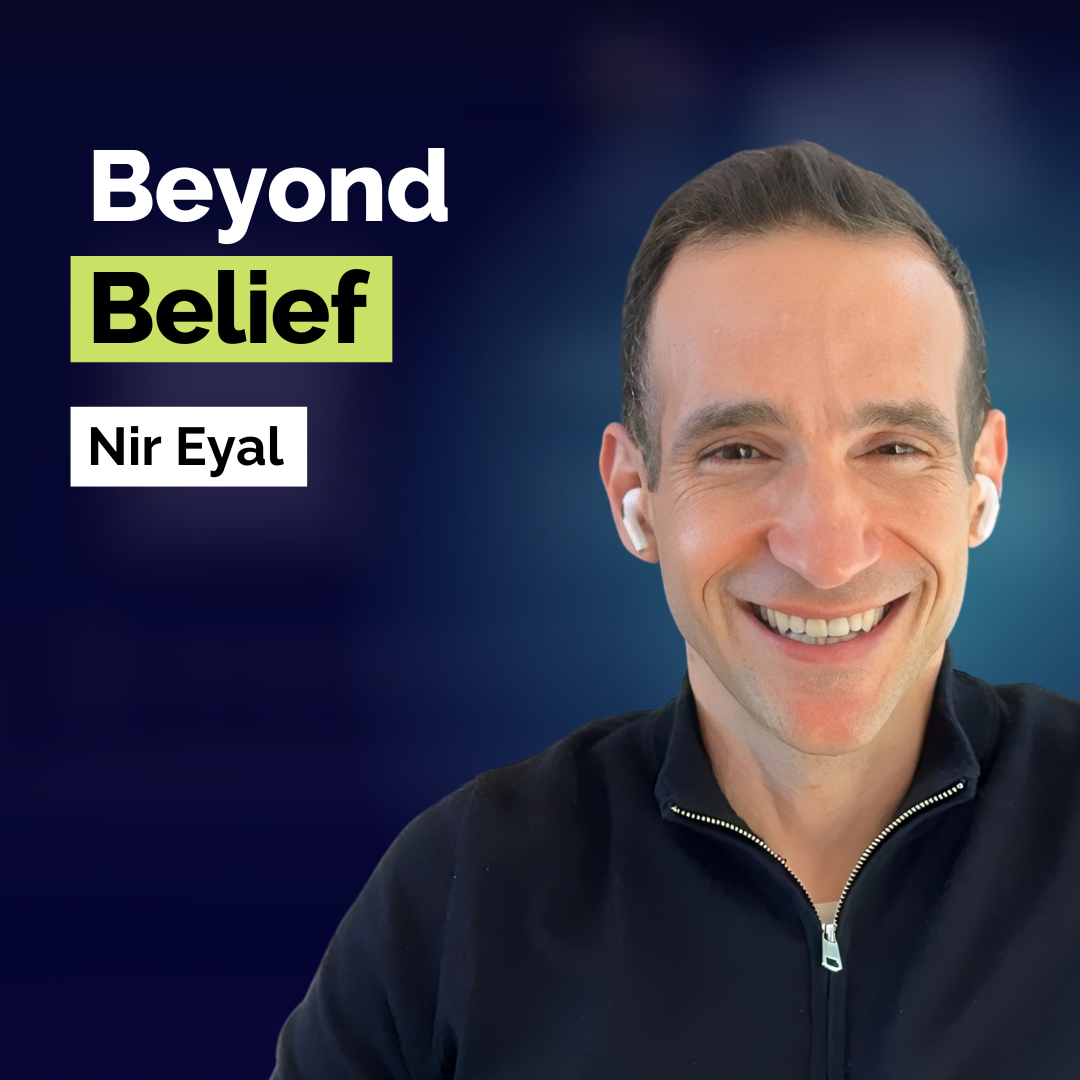 Nir Eyal: Fix the Mindset Sabotaging Your Success in Business and Life | Human Behavior | E391
