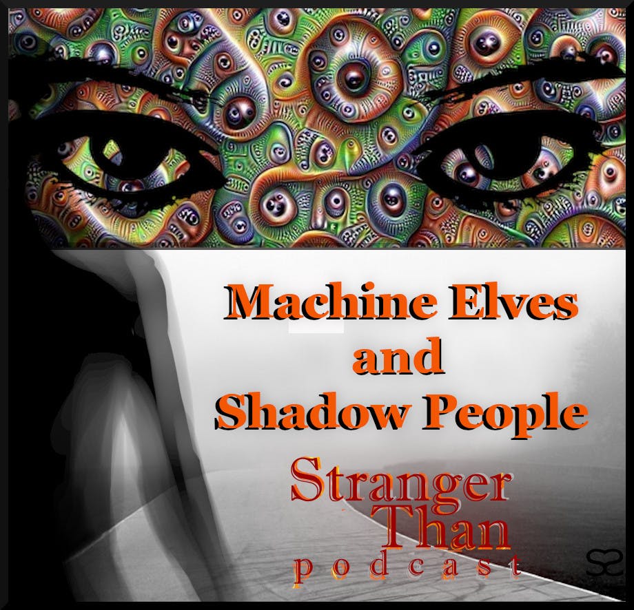 Machine Elves and Shadow People