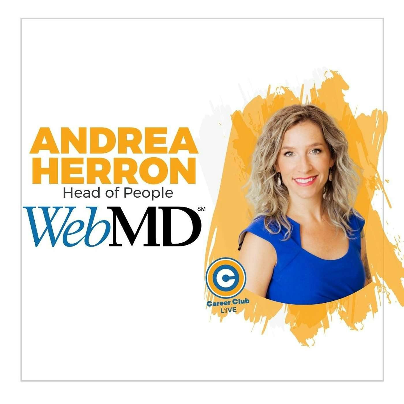 Andrea Herron - Head of People: WebMD - Career Club Live Andrea Herron - Head of People: WebMD - Career Club Live