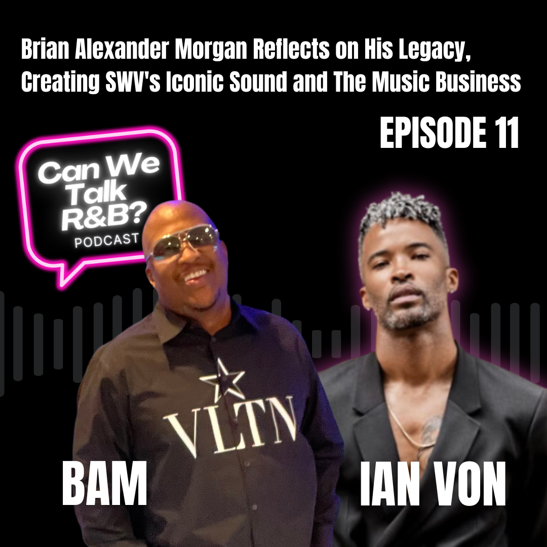 Brian Alexander Morgan Reflects on His Legacy, Creating SWV's Iconic Sound and The Music Business