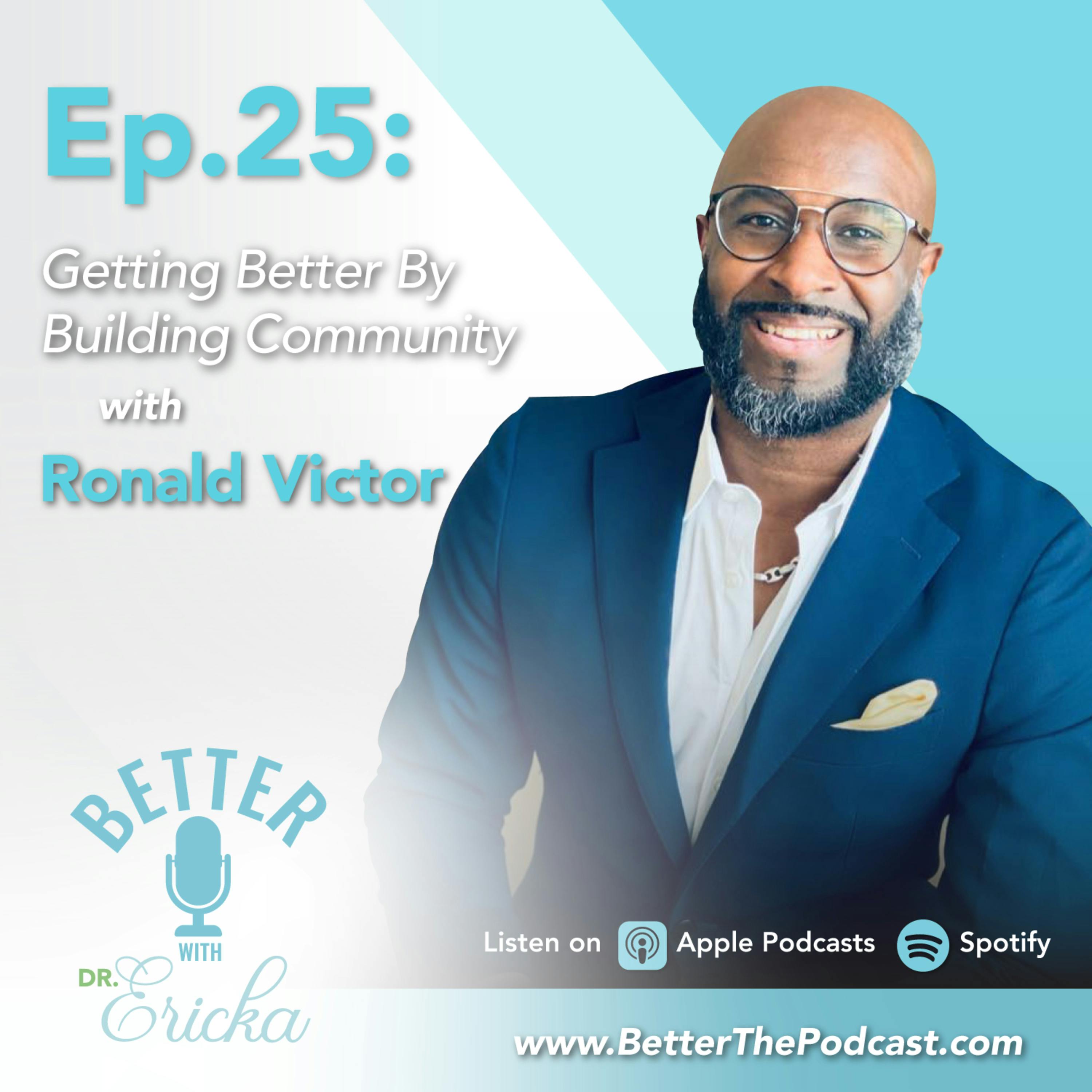 Getting Better by Building Community with Ronald Victor