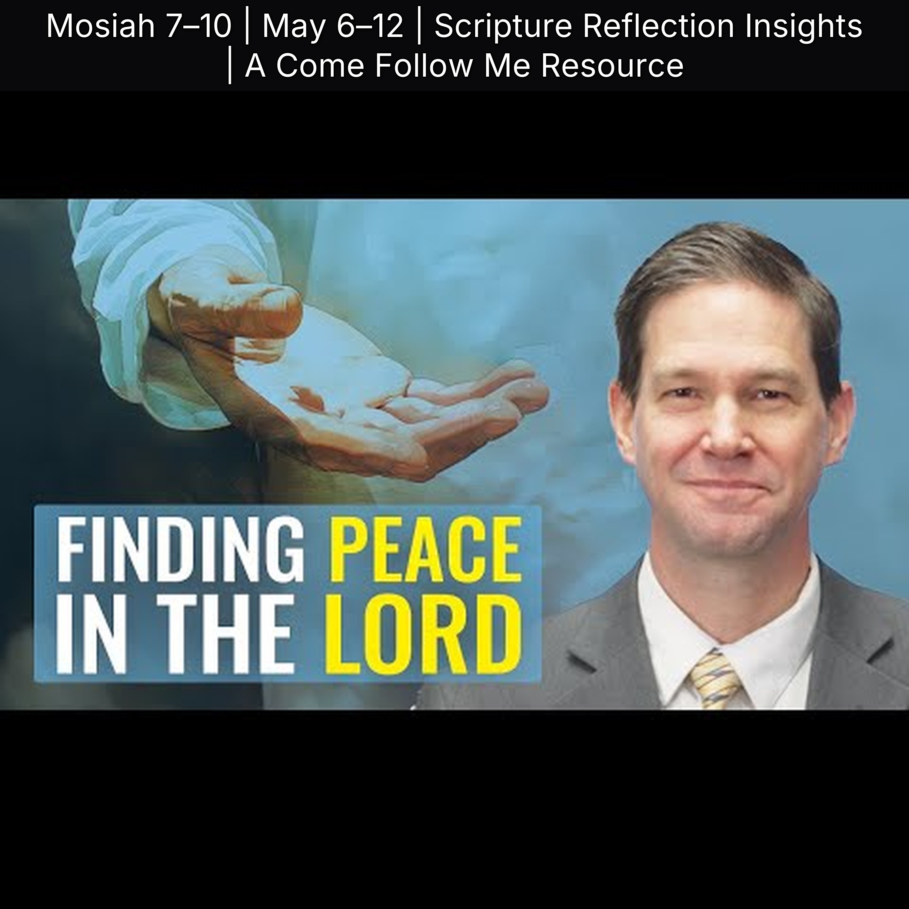 Mosiah 7–10 | May 6–12 | Scripture Reflection Insights | A Come Follow Me Resource episode artwork
