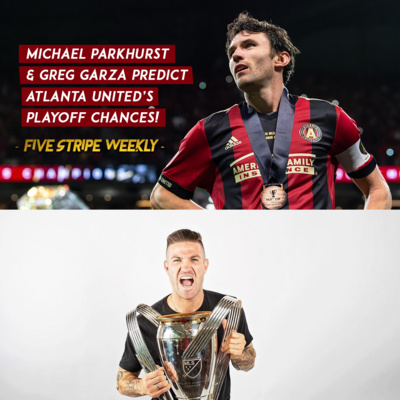 Five Stripe Weekly - An Atlanta United Fan TV Podcast