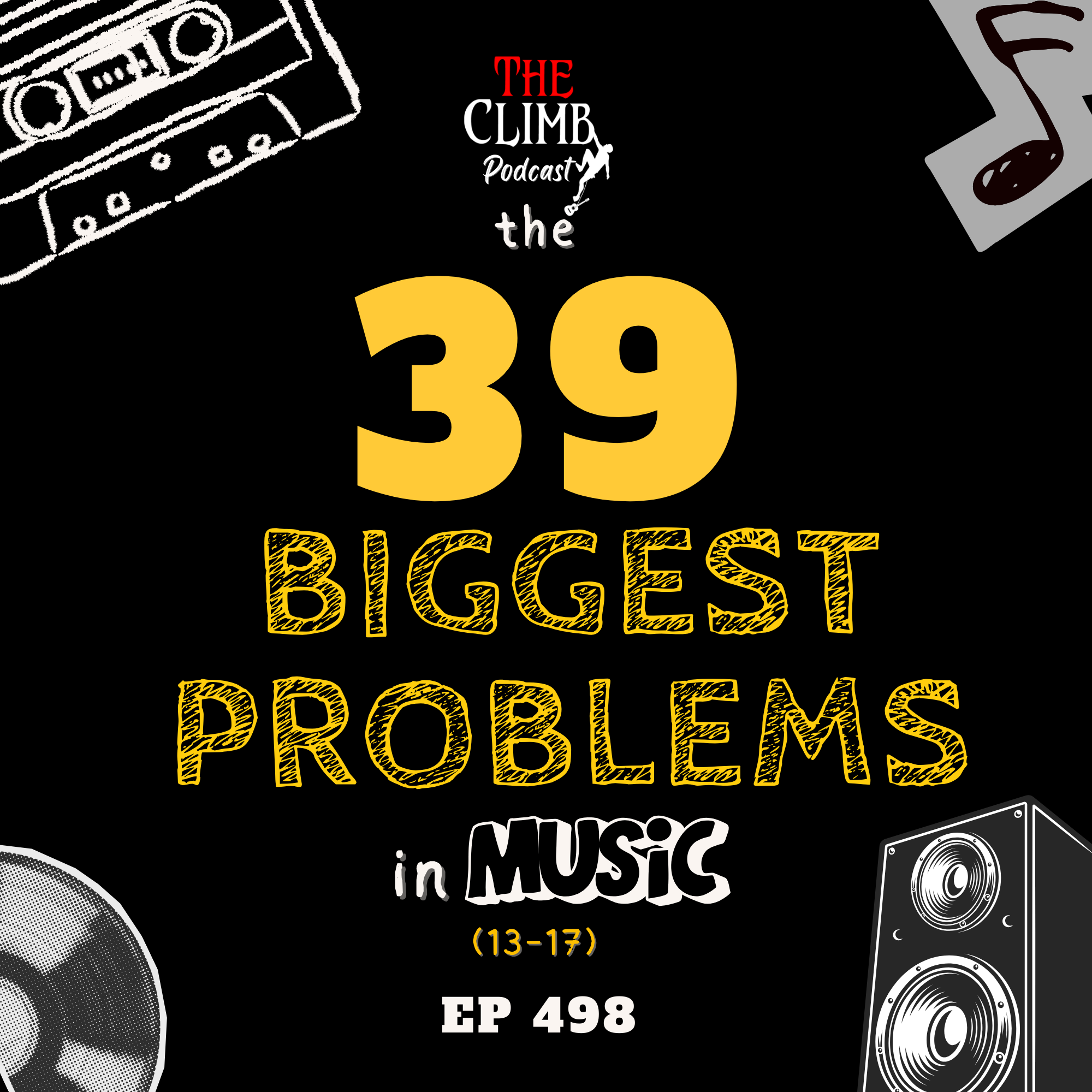 Ep 498: The 39 Biggest Problems In Music (13-17)