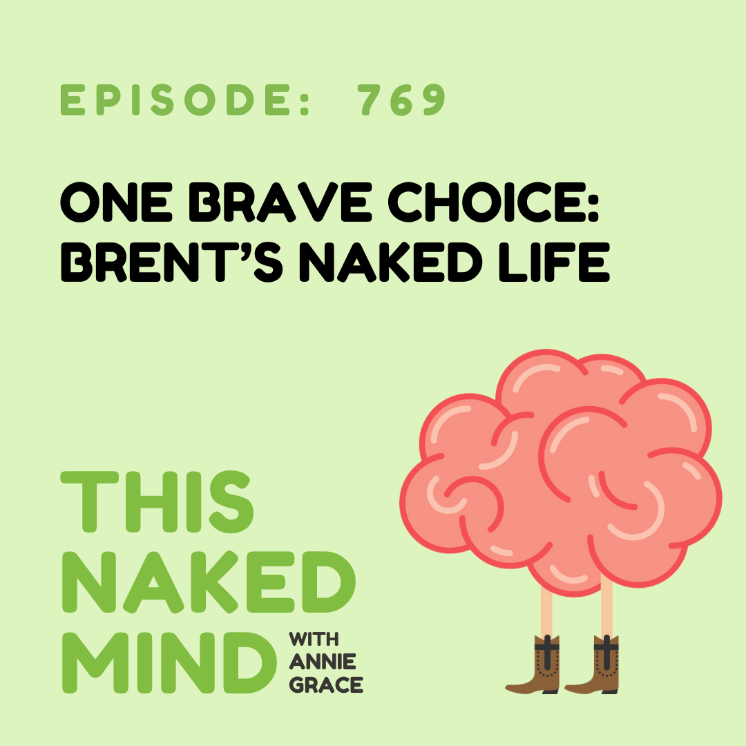 One Brave Choice: Brent’s Naked Life | E769