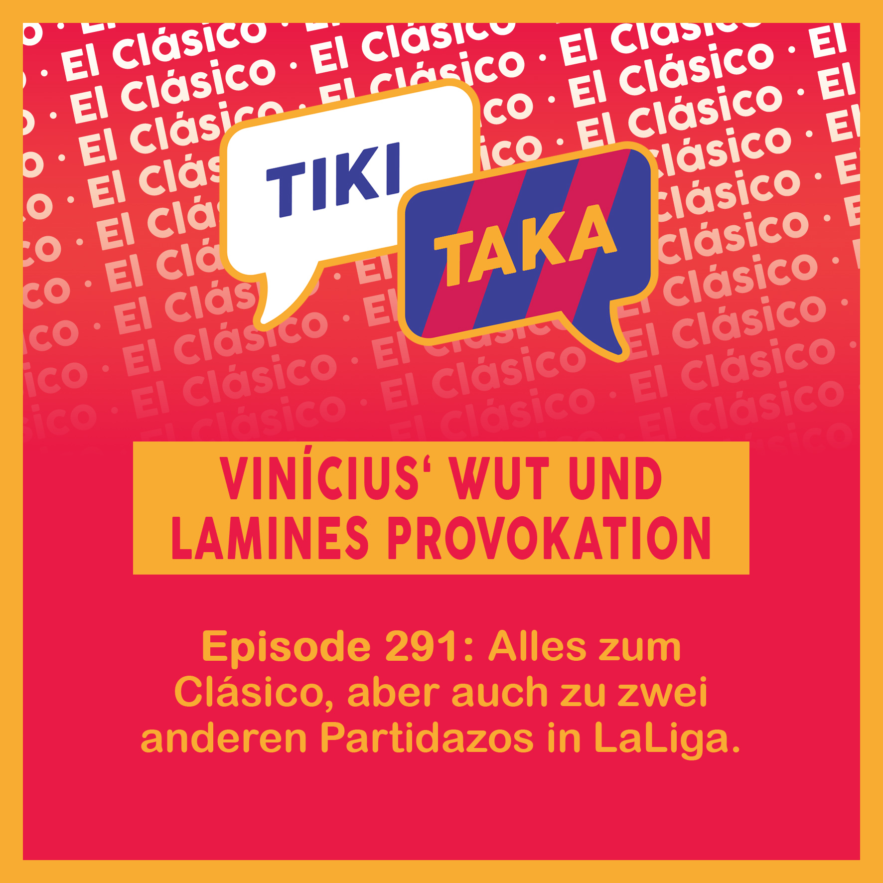 Lamines Provokation, Vinis Wut und weitere Clásico-Aufreger (291)