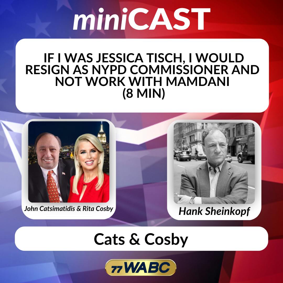 Hank Sheinkopf: If I Was Jessica Tisch, I Would Resign as NYPD Commissioner and Not Work with Mamdani (8 min) Hank Sheinkopf: If I Was Jessica Tisch, I Would Resign as NYPD Commissioner and Not Work with Mamdani (8 min)