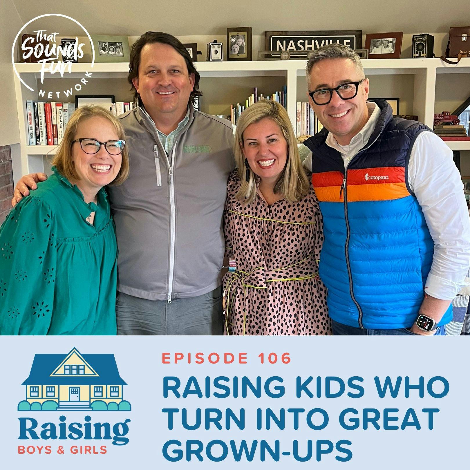 Episode 106: Raising Kids Who Turn Into Great Grown-Ups