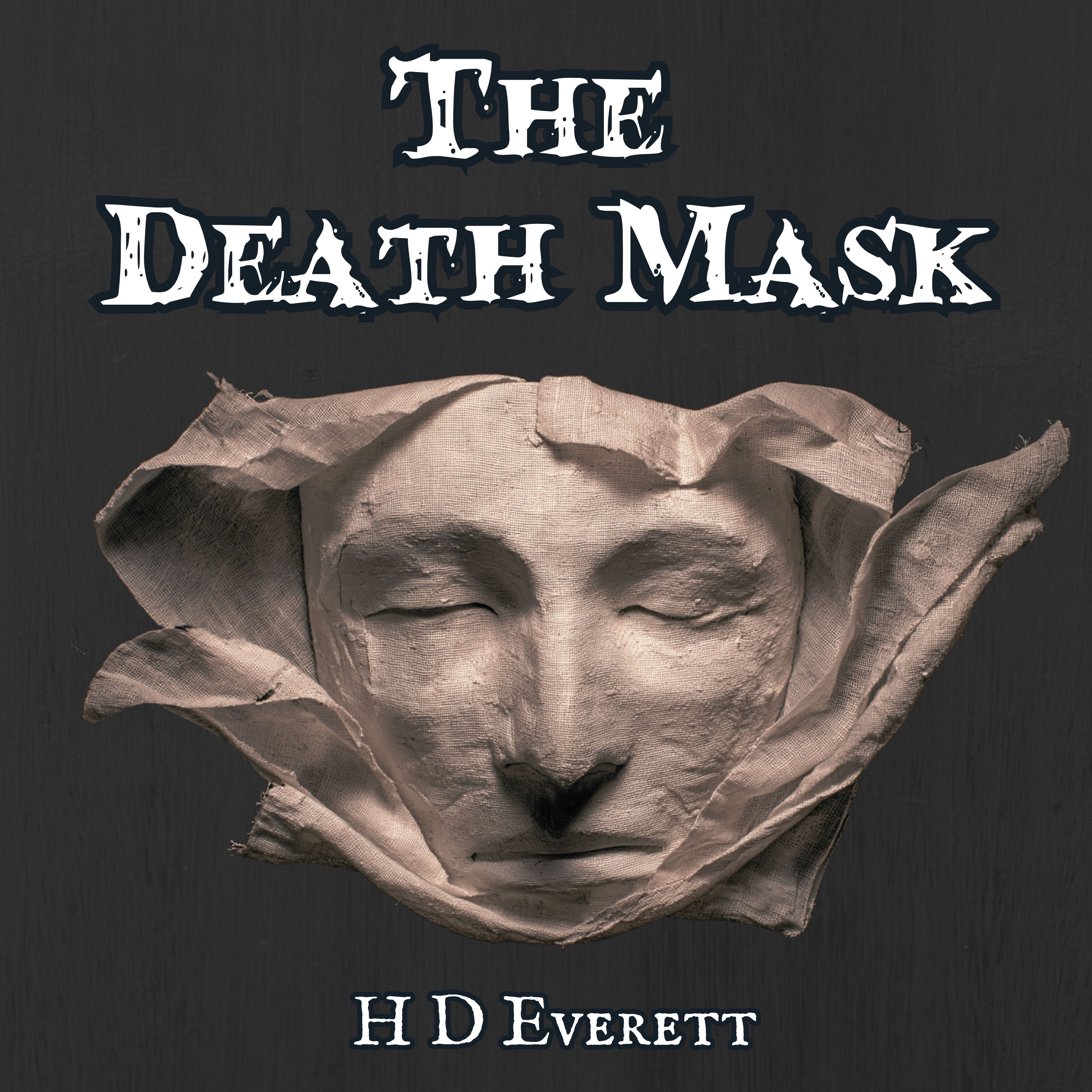 The Death Mask by H D Everett
