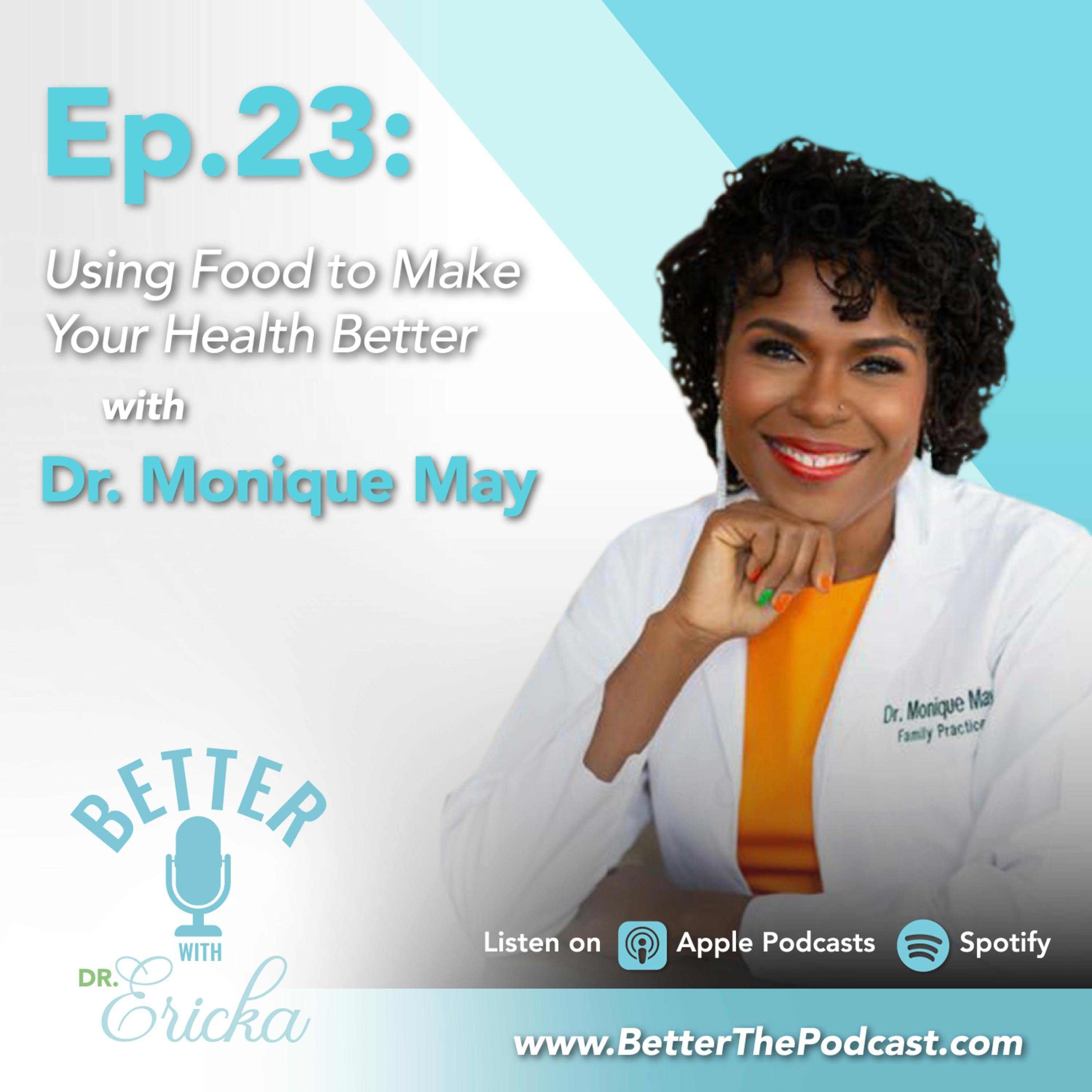 Using Food to Make Your Health Better with Dr. Monique May