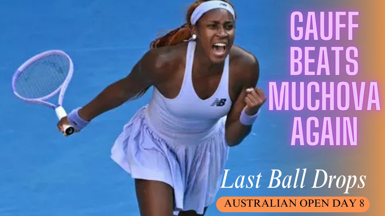 Gauff denies Muchova | Jovic masterclass | Tien destroys Medvedev | Bublik disappoints | Sabalenka, Alcaraz thru | Last Ball Drops: Australian Open Day 8 in Review