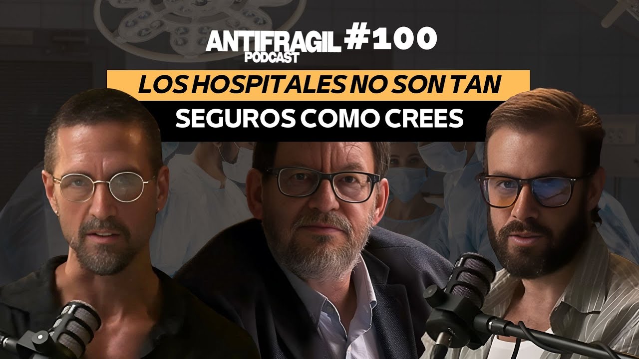 #100 — “Los hospitales no son tan seguros como crees” con Antoni Pallarés | Antifragil Podcast