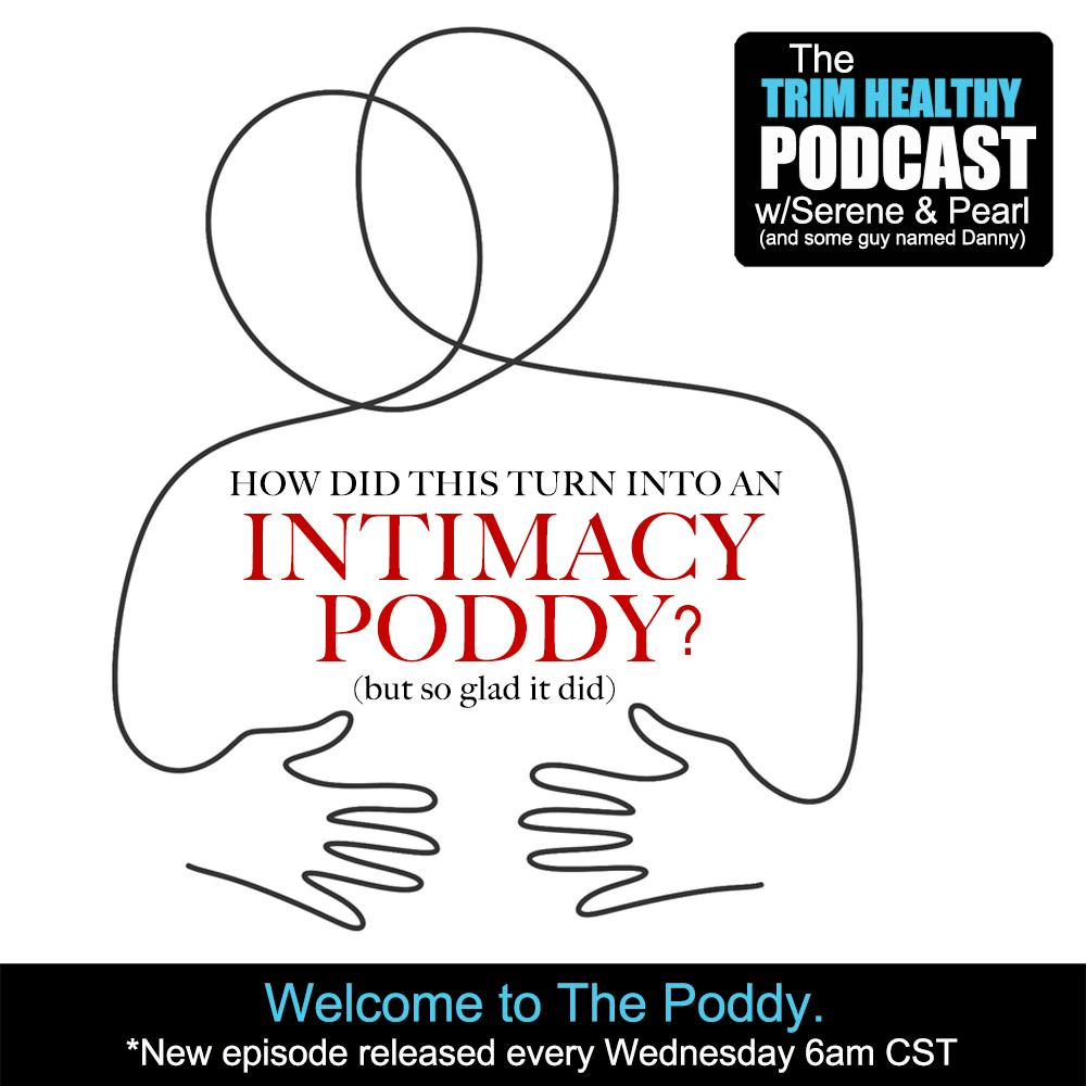 Ep. 286: How Did This Turn Into An Intimacy Poddy? (But So Glad It Did)