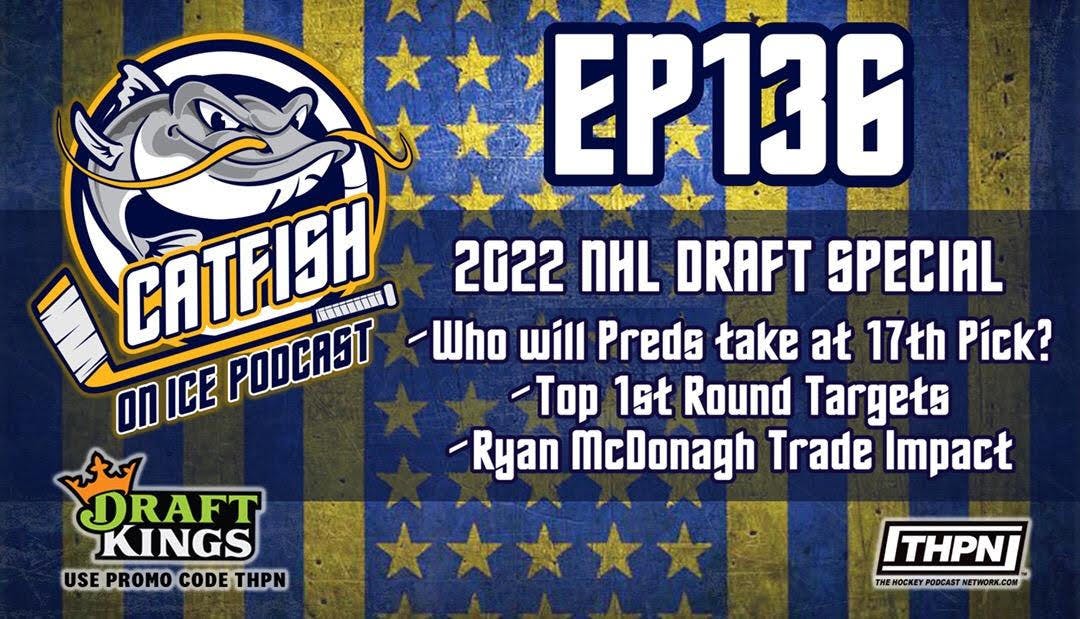 CATFISH ON ICE EP.136: 2022 NHL DRAFT SPECIAL