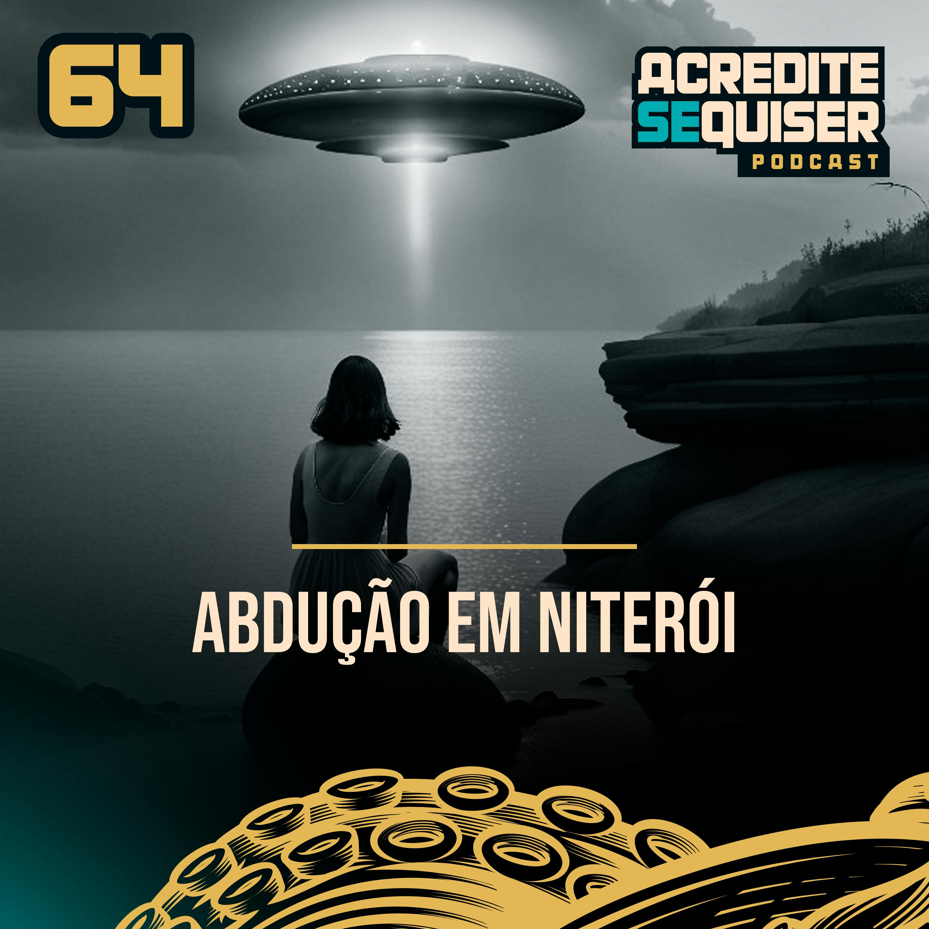 64 - Abdução em Niterói 64 - Abdução em Niterói