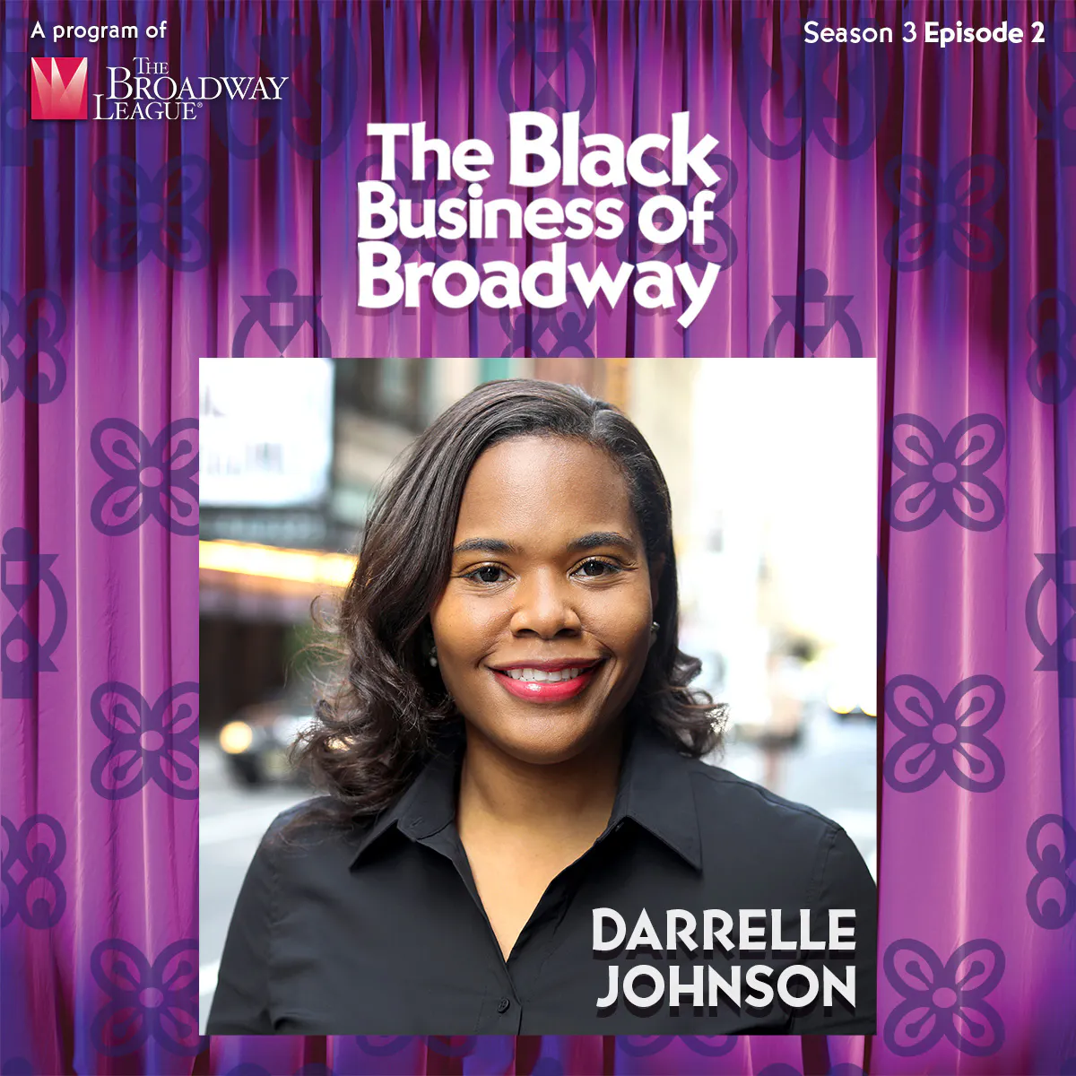 #33 People & Culture in the Theatre: Darrelle Johnson #33 People & Culture in the Theatre: Darrelle Johnson