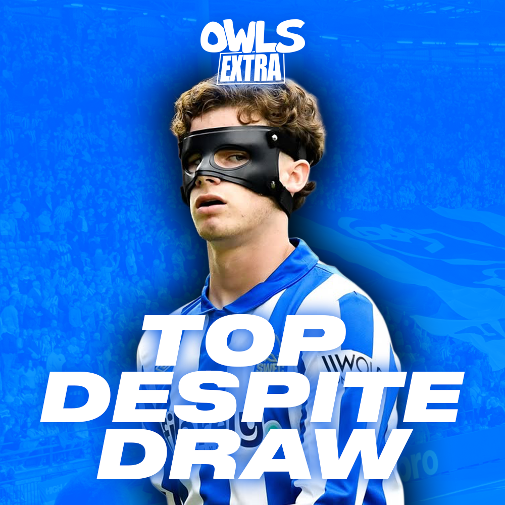 Top Despite Draw | Wednesday 0-0 Wigan | The Debrief | Owls Extra