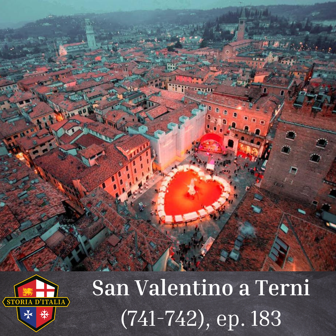 San Valentino a Terni (741-742), ep. 183