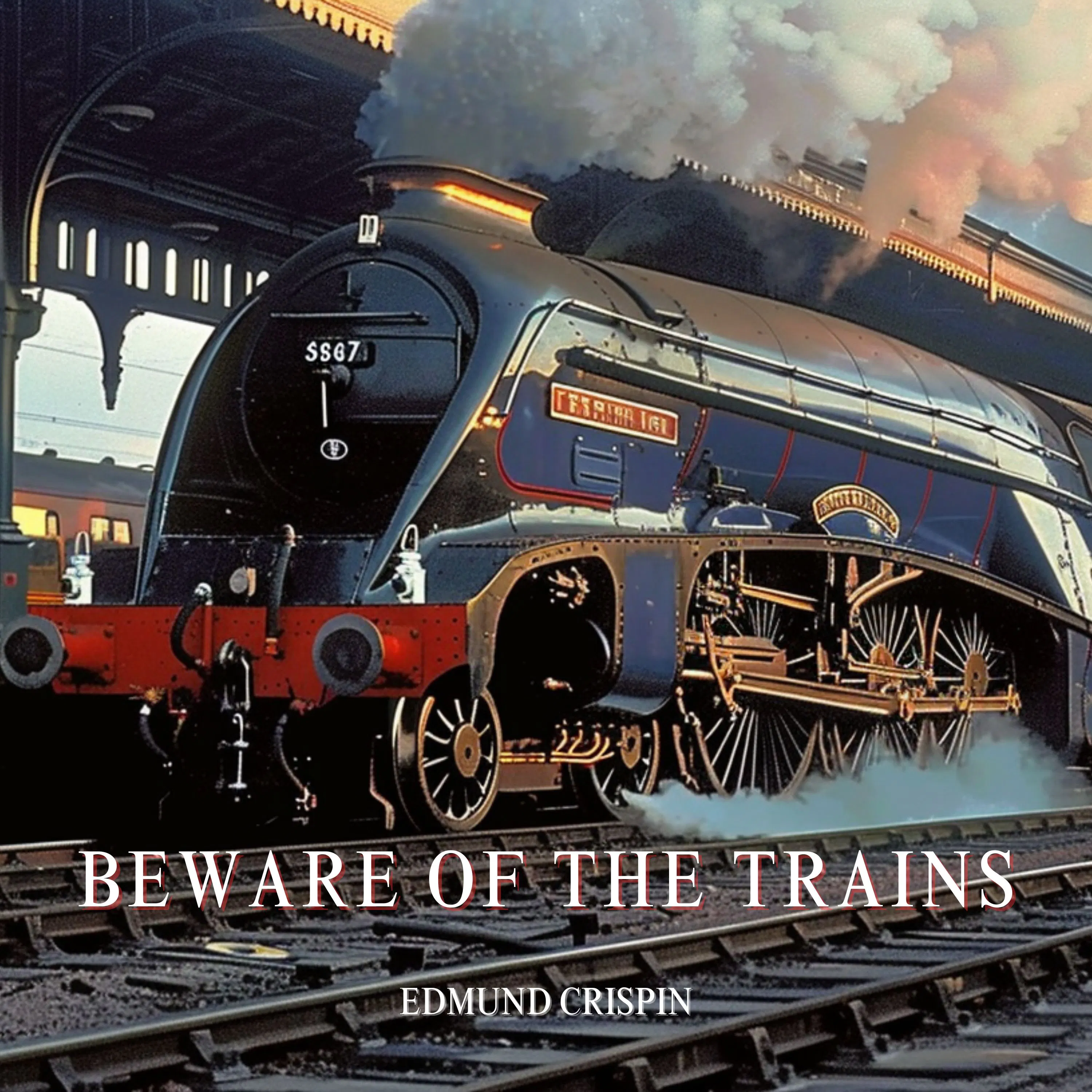 Beware of The Trains by Edmund Crispin