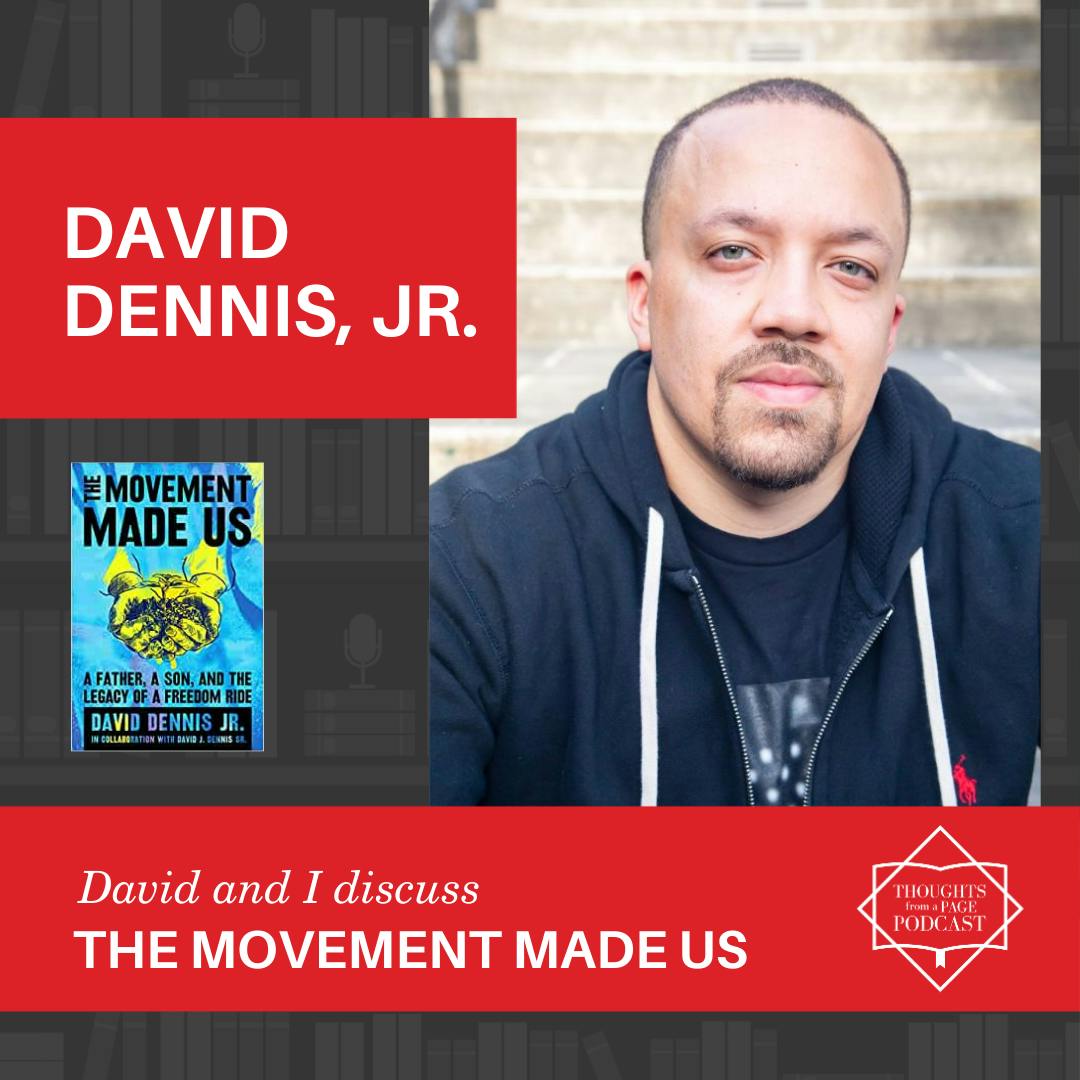 Interview with David J. Dennis, Jr. - THE MOVEMENT MADE US