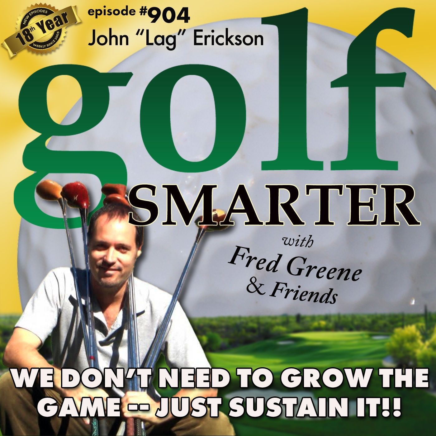 We Don’t Need To Grow The Game - Just Sustain It! Featuring John "Lag" Erickson episode artwork