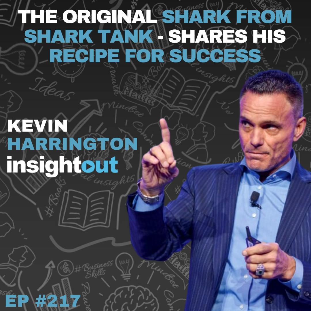 Kevin Harrington - The Original Shark from Shark Tank - Shares His Recipe for Success