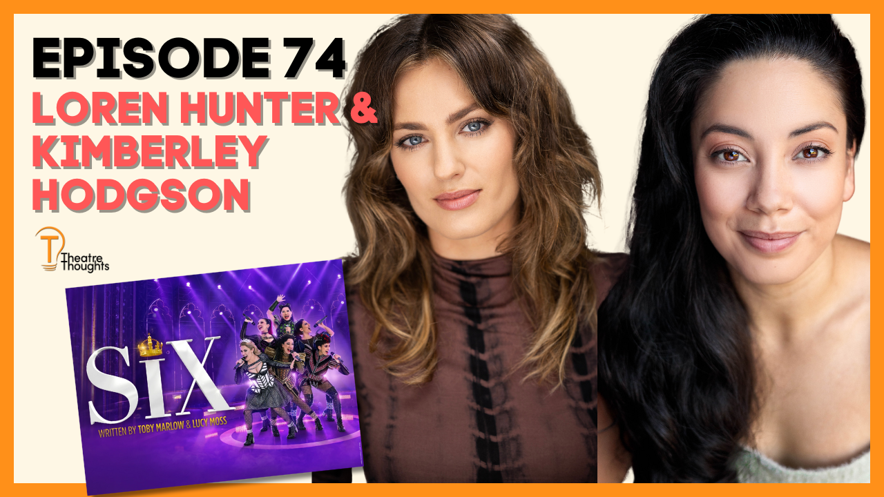 Queendom and Fandom: Loren Hunter & Kimberley Hodgson talk SIX the Musical [VIDEO]