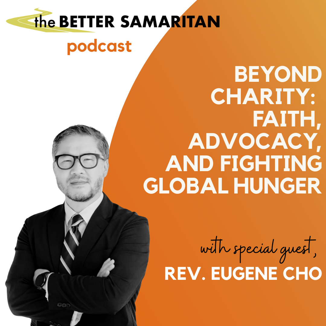 Beyond Charity: Rev. Eugene Cho on Faith, Advocacy, and Fighting Global Hunger
